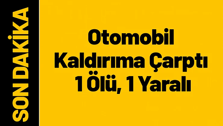 Yeşilyurt'ta Otomobil Kaldırıma Çarptı: 1 Ölü, 1 Yaralı