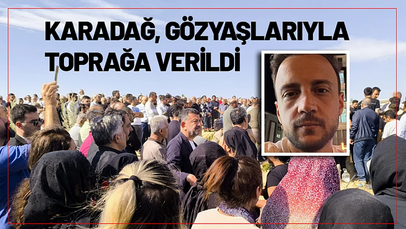 Acı veda: Abdullah Berk Karadağ gözyaşlarıyla toprağa verildi