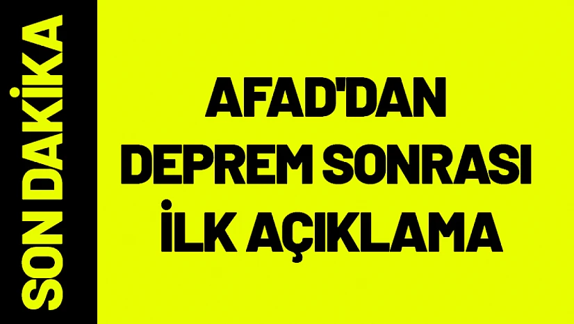 AFAD'dan Elazığ Sivrice Depremi Sonrası İlk Açıklama
