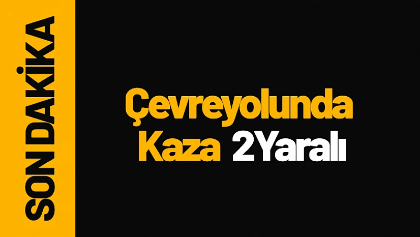 Battalgazi Çevreyolunda Kaza: 2 Kişi Hastaneye Kaldırıldı