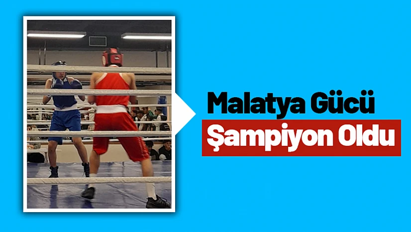 Cumhuriyet Kupası Boks Müsabakaları'nda Şampiyon Malatya Gücü Oldu