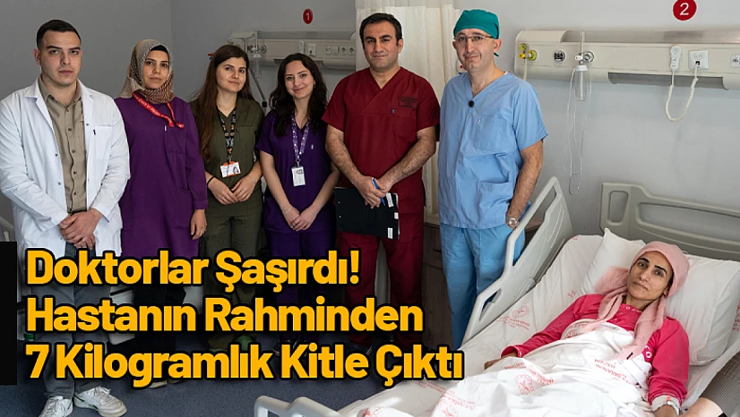 Doktorlar Şaşırdı! Hastanın Rahminden 7 Kilogramlık Kitle Çıktı