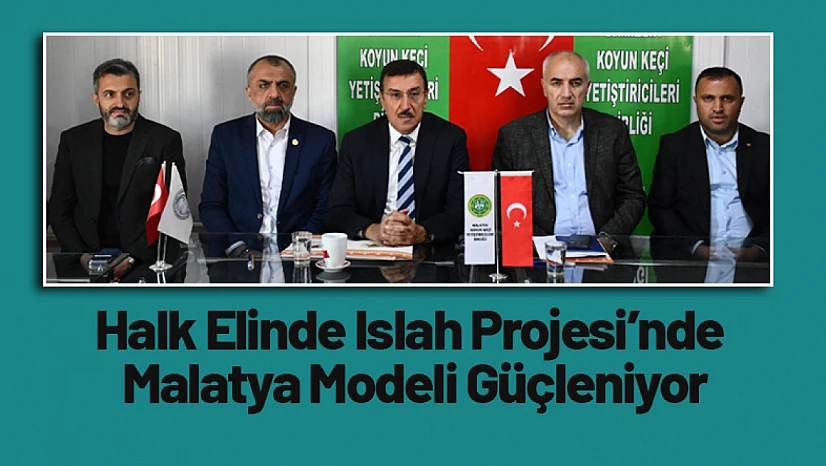 Halk Elinde Islah Projesi'nde Malatya Modeli Güçleniyor