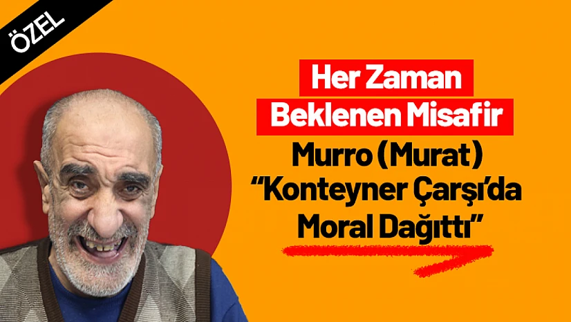 Her Zaman Beklenen Misafir: 'Murat Ekici Konteyner Çarşı'da Moral Dağıttı'