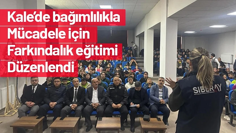 Kale'de Bağımlılıkla Mücadele İçin Farkındalık Eğitimi Düzenlendi