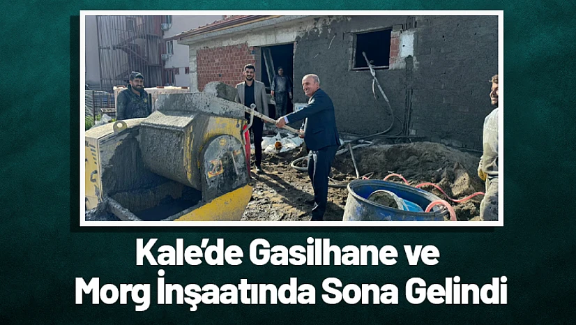 Kale'de Gasilhane ve Morg İnşaatında Sona Gelindi