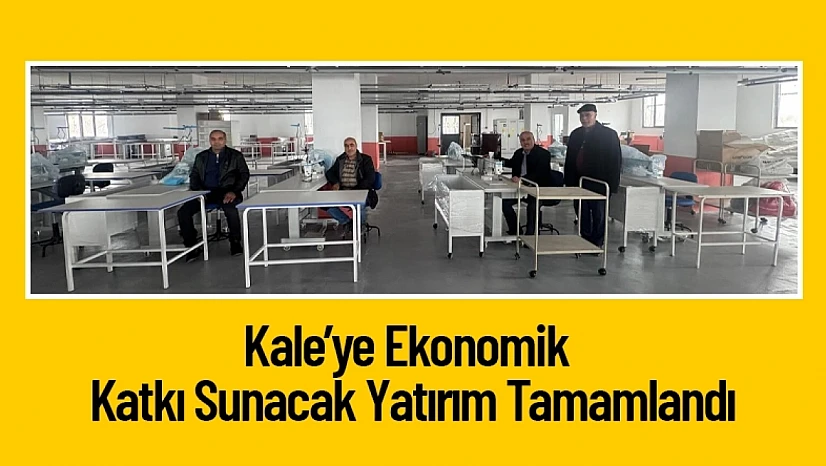 Kale'ye Ekonomik Katkı Sunacak Yatırım Tamamlandı