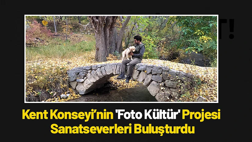 Kent Konseyi'nin 'Foto Kültür' Projesi Sanatseverleri Buluşturdu