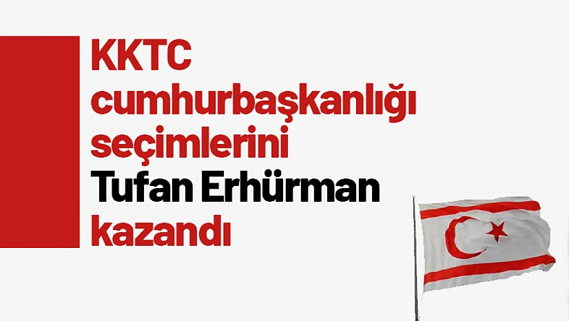 KKTC cumhurbaşkanlığı seçimlerini Tufan Erhürman kazandı
