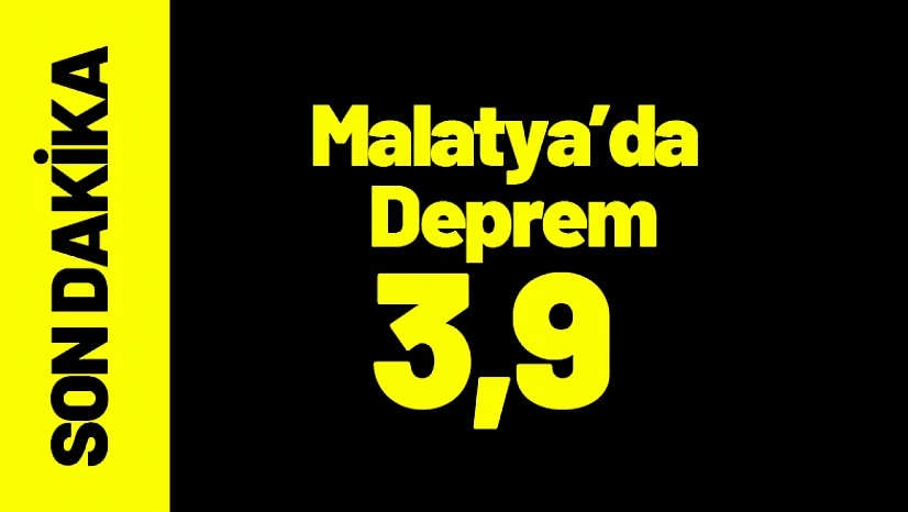Malatya'da Deprem 3,9