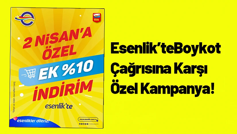 Malatya'da Esenlik Marketlerinden Boykot Çağrısına Karşı Özel Kampanya!