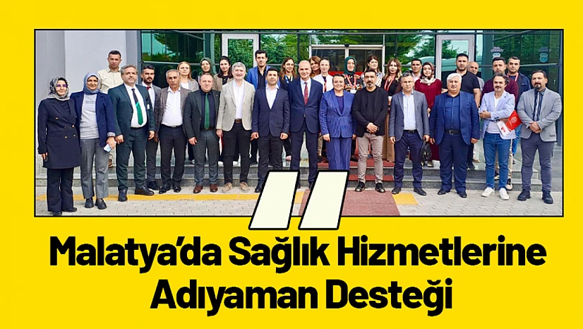 Malatya'da Sağlık Hizmetlerine Adıyaman Desteği