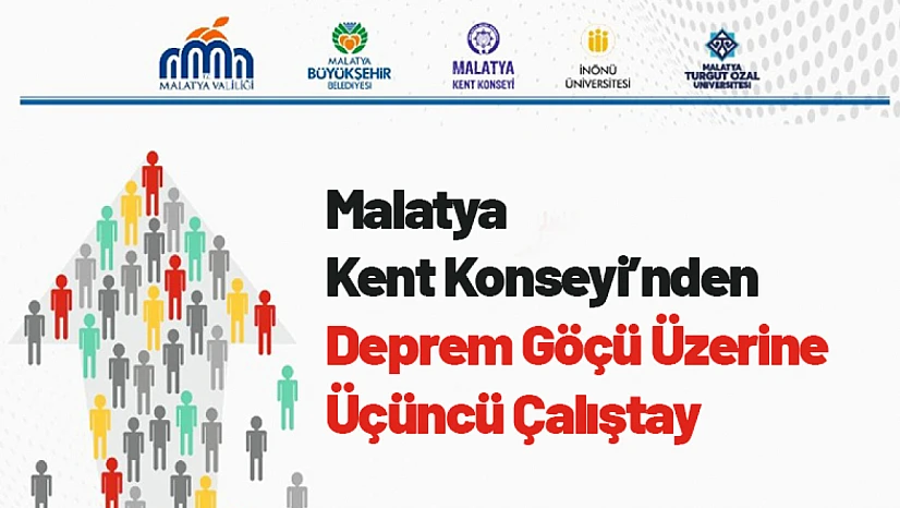 Malatya Kent Konseyi'nden Deprem Göçü Üzerine Üçüncü Çalıştay