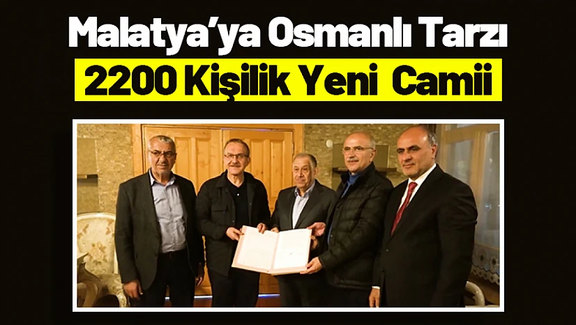 Malatya'ya Osmanlı Tarzı 2200 Kişilik Yeni Camii