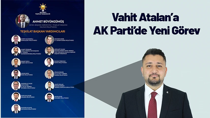 Malatyalı Vahit Atalan'a AK Parti'de Yeni Görev