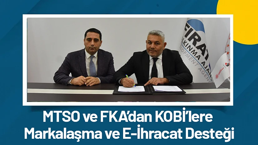 MTSO ve FKA'dan KOBİ'lere Markalaşma ve E-İhracat Desteği