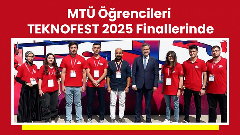 MTÜ Öğrencileri TEKNOFEST 2025 Finallerinde