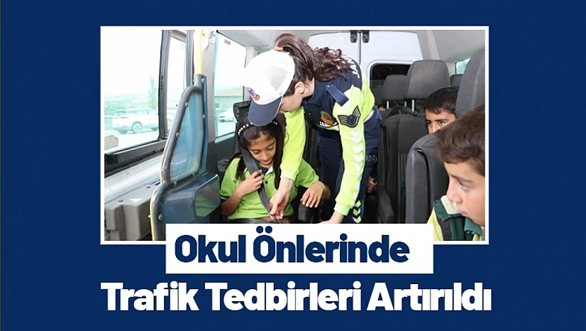 Okul Önlerinde Trafik Tedbirleri Artırıldı