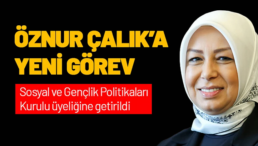 Öznur Çalık'a Yeni Görev