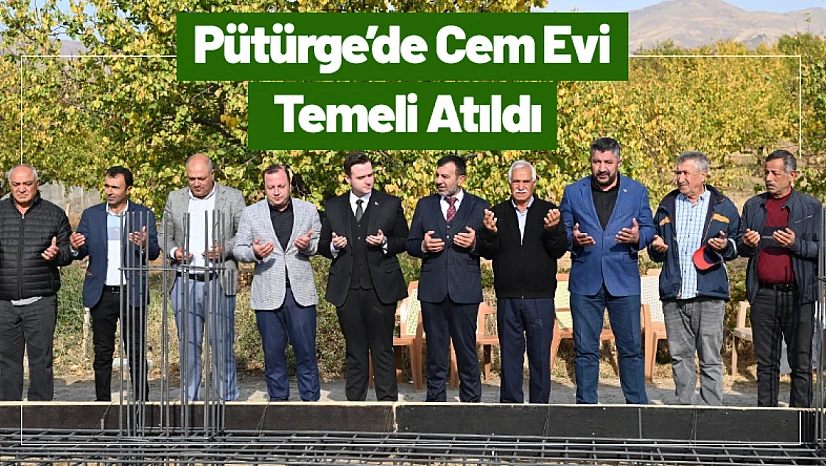 Pütürge'de Cem Evi Temeli Atıldı