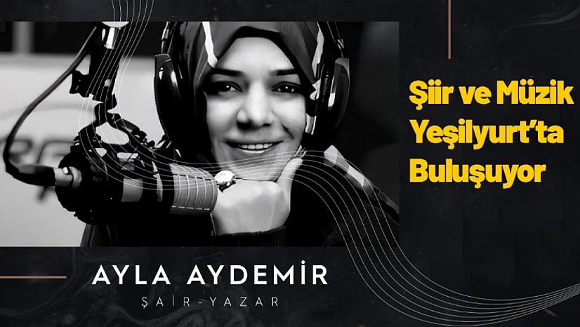 Şiir ve Müzik Yeşilyurt'ta Buluşuyor