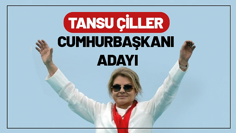 Tansu Çiller Cumhurbaşkanı Adayı