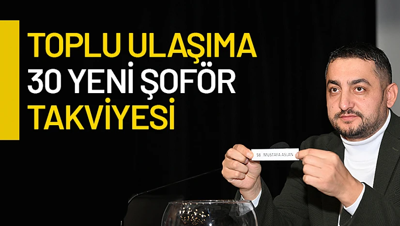 Toplu Ulaşıma 30 Yeni Şoför Takviyesi