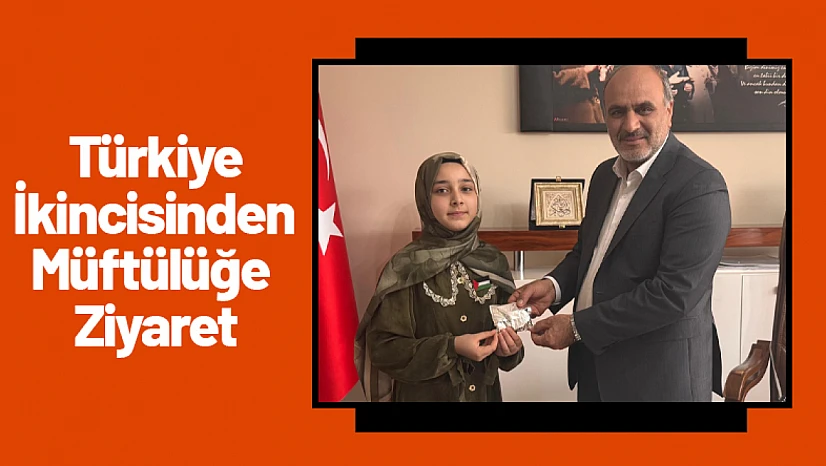 Türkiye İkincisinden Müftülüğe Ziyaret