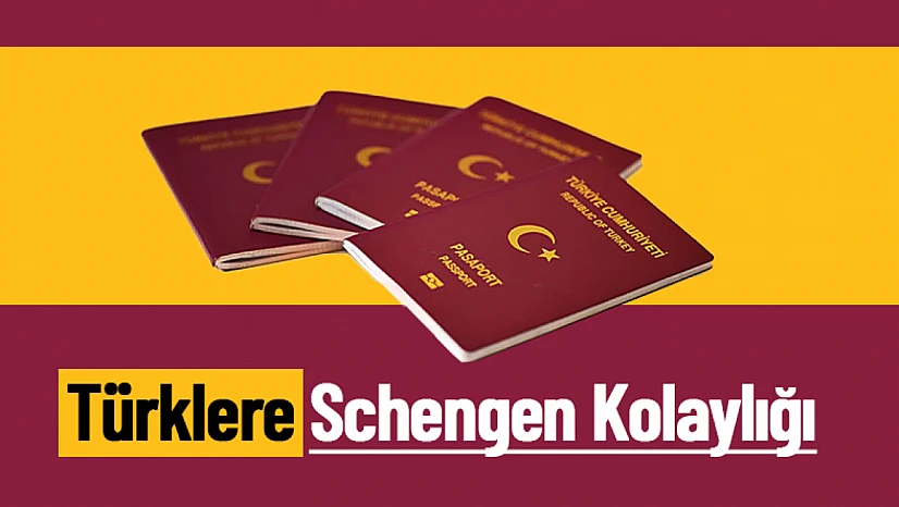 Türklere Schengen Kolaylığı!