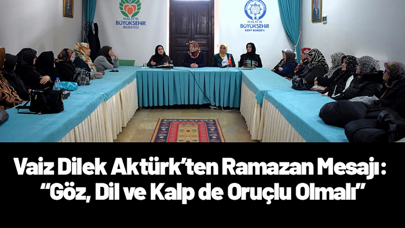 Vaiz Dilek Aktürk'ten Ramazan Mesajı: 'Göz, Dil ve Kalp de Oruçlu Olmalı'
