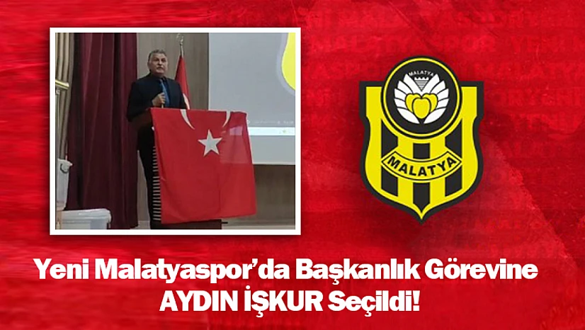 Yeni Malatyaspor'da Başkanlık Görevine Aydın İşkur Seçildi