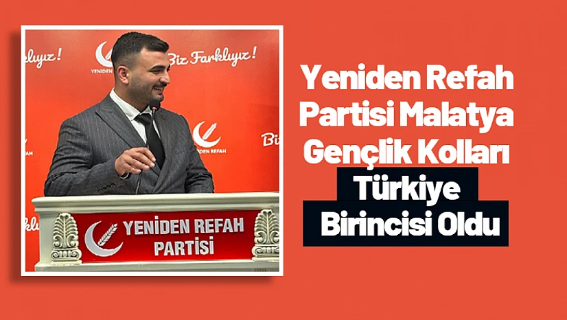 Yeniden Refah Partisi Malatya Gençlik Kolları Türkiye Birincisi Oldu