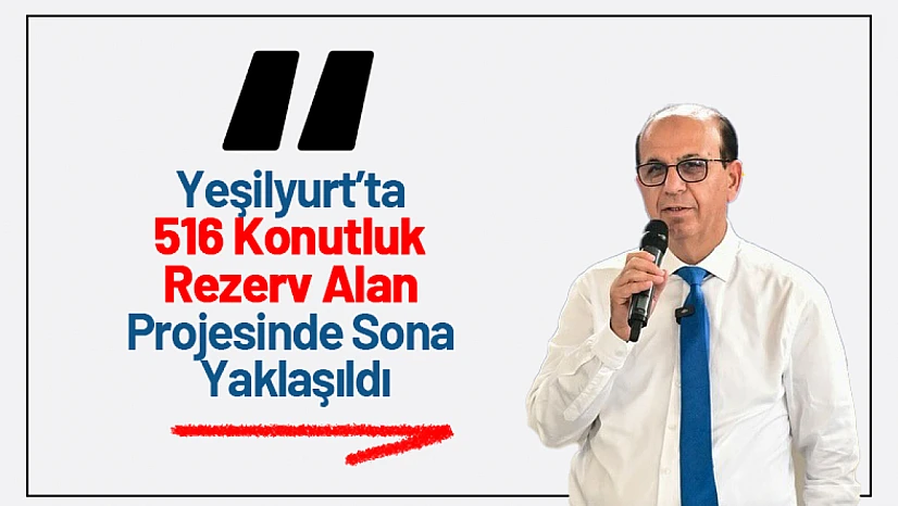Yeşilyurt'ta 516 Konutluk Rezerv Alan Projesinde Sona Yaklaşıldı