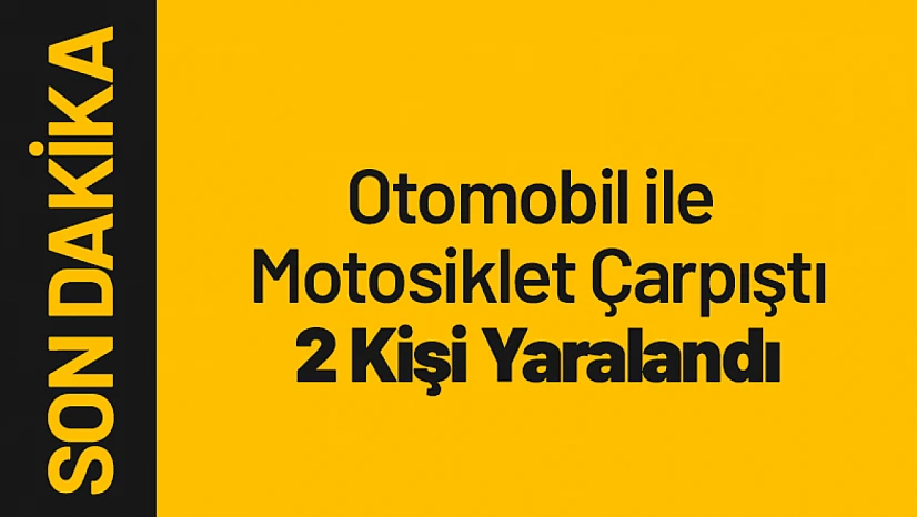 Yeşilyurt'ta Otomobil ile Motosiklet Çarpıştı: 2 Kişi Yaralandı