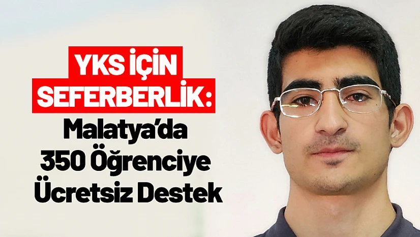 YKS İçin Seferberlik: Malatya'da 350 Öğrenciye Ücretsiz Destek