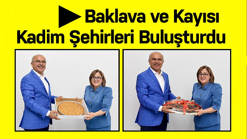 Baklava ve Kayısı Kadim Şehirleri Buluşturdu