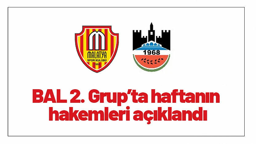 BAL 2. Grup'ta haftanın hakemleri açıklandı