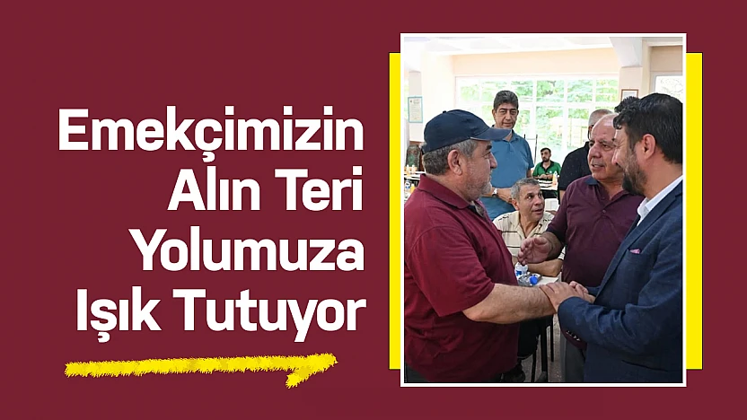 Emekçimizin Alın Teri Yolumuza Işık Tutuyor
