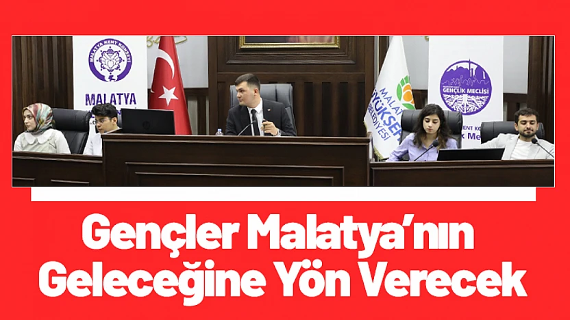 Gençler Malatya'nın Geleceğine Yön Verecek