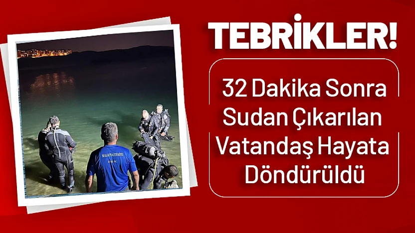 Malatya'da 32 Dakika Sonra Sudan Çıkarılan Vatandaş Hayata Döndürüldü