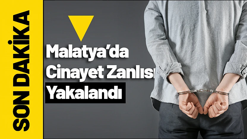 Malatya'da Cinayet Zanlısı Yakalandı