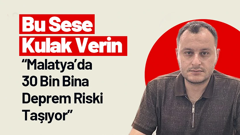 Malatya'da Kaçak Yapı Alarmı: '30 Bin Bina Deprem Riski Taşıyor'