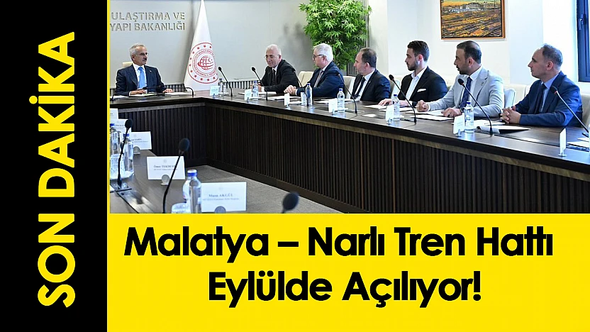Malatya – Narlı Tren Hattı Eylülde Açılıyor!