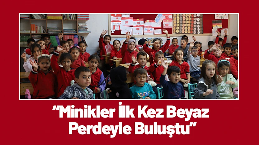 Minikler İlk Kez Beyaz Perdeyle Buluştu