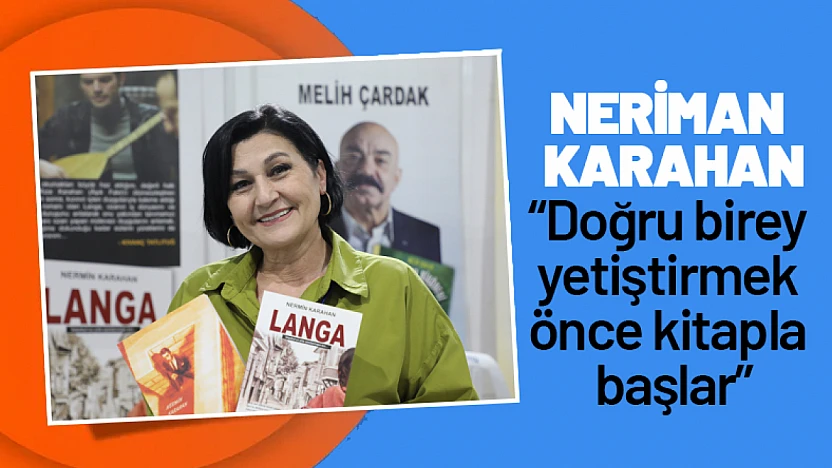 Nermin Karahan : 'Doğru birey yetiştirmek önce kitapla başlar'