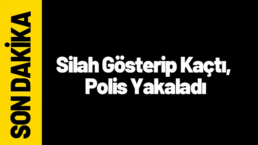Tandoğan Mahallesi'nde Silah Gösterip Kaçtı, Polis Yakaladı