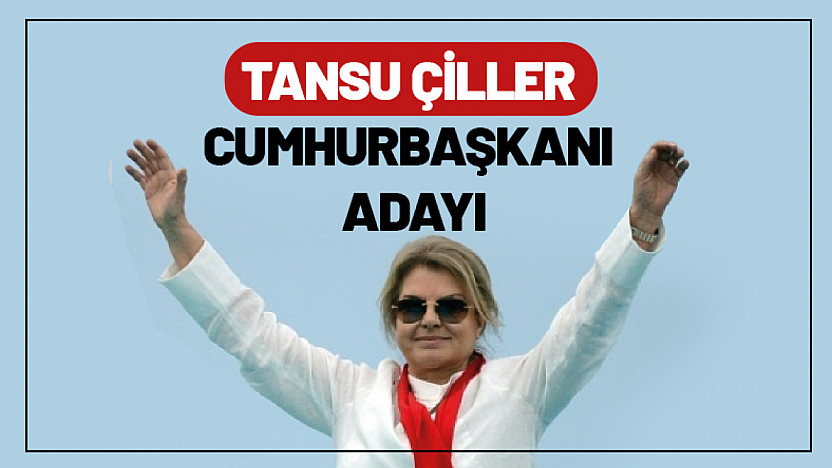 Tansu Çiller Cumhurbaşkanı Adayı