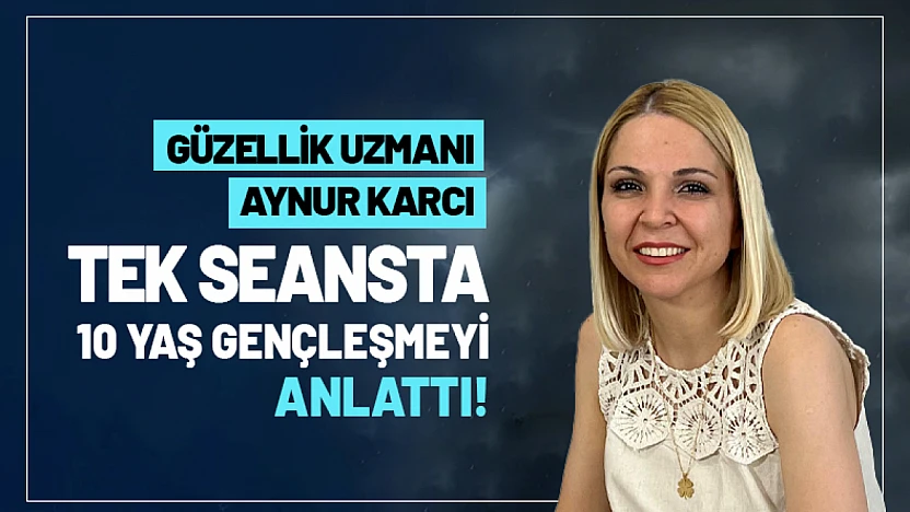 Tek seansta 10 yaş gençleşme!