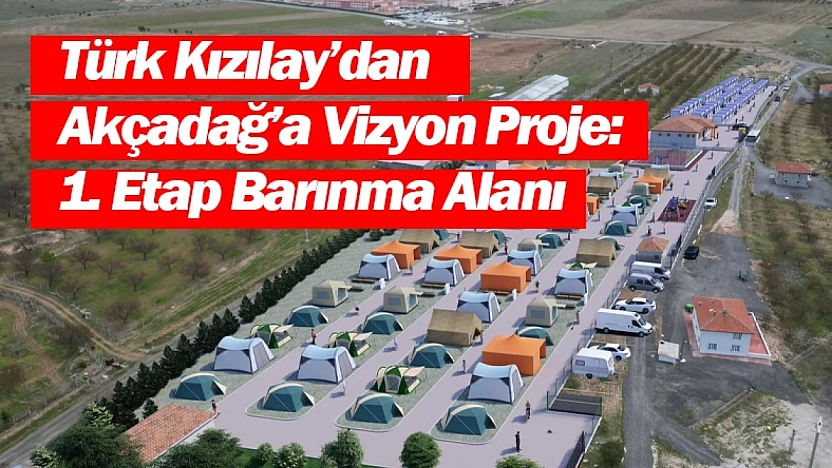 Türk Kızılay'dan Akçadağ'a Vizyon Proje: 1. Etap Barınma Alanı