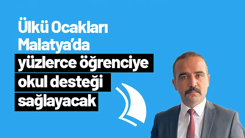 Ülkü Ocakları Malatya'da yüzlerce öğrenciye okul desteği sağlayacak